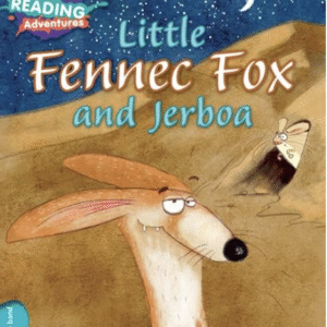 5P LITTLE FENNEC FOX AND JERBOA - ED. CAMBRIDGE READING ADVENTURES