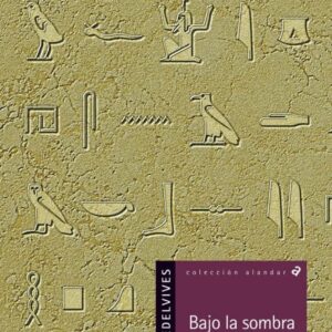 1E BAJO LA SOMBRA DE LA GRAN PIRÁMIDE - ED. EDELVIVES